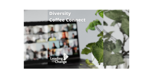 Leading to Change Diversity Coffee Connect Programme