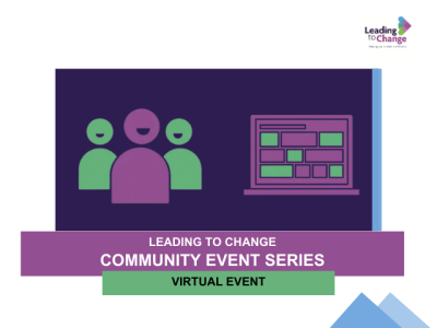 Leading to Change Digital Community Event: The things you didn’t know you didn’t know – what people really want you to know about social work and social care